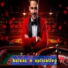 baixar o aplicativo vai de bet